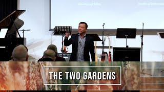 The Two Gardens | Sunday Service 11th August 2024