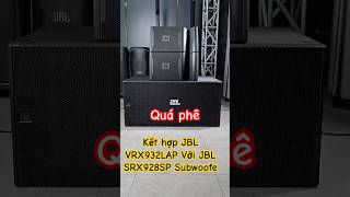 Kết hợp Loa Line Array JBL VRX932LAP Với Loa JBL SRX928SP Subwoofe #audio #dj#jbl