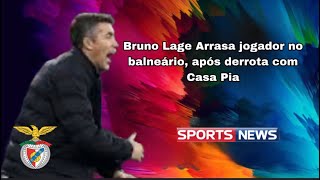 Benfica: Lage  Arrasa com Jogadores após a derrota frente ao Casa