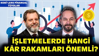 KOBİ'lere Finansal Tüyolar | İşletmelerde Hangi Kâr Rakamları Önemli?