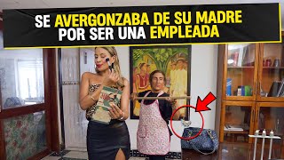 Se avergonzaba de su madre por ser una empleada 😮