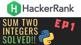 Sum Two Integers | Solving HackerRank problems with python | | Ep1