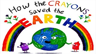 How The Crayons Saved The Earth - Earth Day Read Aloud