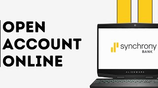 How to Open Synchrony Bank Account Online