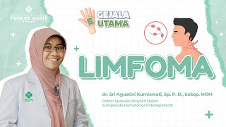 Muncul Benjolan di Tubuh? Waspada Gejala Limfoma - dr. Sri Agustini Kurniawati, Sp. P.D., Subsp. HOM