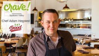 FSA Spokane Chef Profile: Adam Hegsted - Eat Good Group