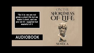 On the Shortness of Life by Seneca | Full Audiobook