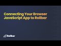 Connecting Your Browser JavaScript App to Rollbar