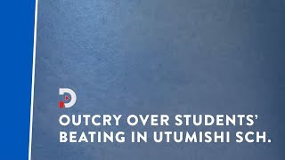 Outcry over students' beating in Utumishi Academy