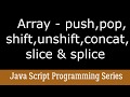 Array Operations- Push, Pop, Slice, Splice, Shift, Unshift, Concat ( Complete Java Script Training )