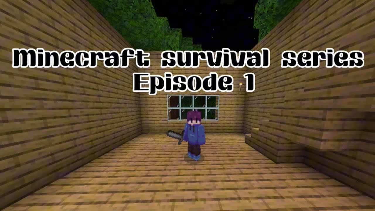 Minecraft Survival Series Episode 1 Youtube