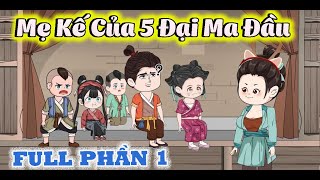 FULL Phần 1  |  Xuyên Không Làm Mẹ Kế Của 5 Đại Ma Đầu |  Shine Review