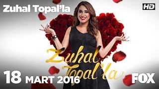 Zuhal Topal'la 18 Mart 2016