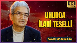 Uhud'da İlahi Teselli | Cihad ve Savaş 34