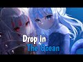 Nightcore - Drop In the Ocean lyrics