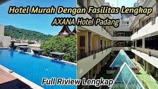 RIVIEW LENGKAP HOTEL AXANA PADANG ❗ Full Fasilitas Hotel