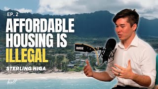 Living in Hawaii's Affordable Housing Crisis, Honolulu Politics, \u0026 Policy Compass w/ Sterling Higa