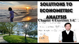 【Solutions to Econometric Analysis】Tutorial 6: Chapter 4 Estimating by Least Squares Exercises 1-4