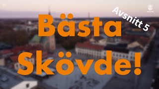 Bästa Skövde!  - Avsnitt 5