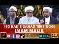 153 Hadis Sanad Tertinggi Imam Malik - Maulana Hussein, Maulana Ehsan & Syeikh Nazrul (Sesi 4)