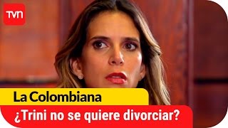 ¿Trini no se quiere divorciar? | La Colombiana - T1E9