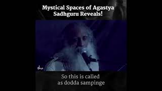 5 Mystical Spaces Of Agastya - Sadhguru Reveals