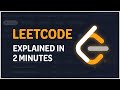 LeetCode in 2 Minutes