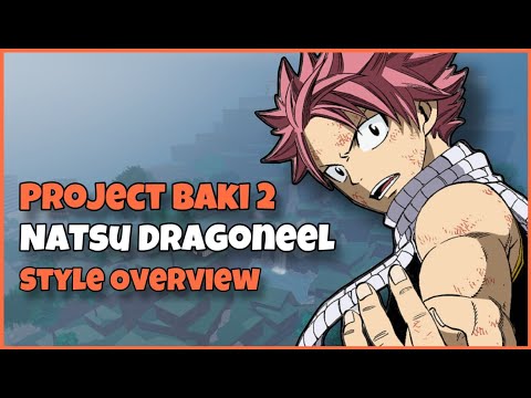 Natsu Dragoneel Style Overview Project Baki 2