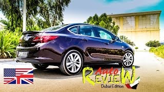 2014 Opel Astra Cosmo Notchback - AutoReview - Dubai (Episode 14) - [ENG]