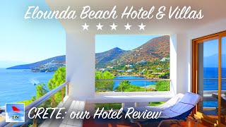 CRETE, Elounda Beach Hotel \u0026 Villas 5★:  Hotel Review and our Rate | GREECE