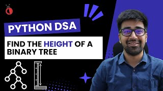 DSA in Python - Height of Binary Tree | DFS & BFS Approaches | Leetcode 104 - Part 110 [Hindi]