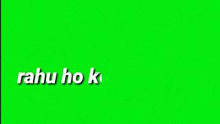 New Hindi song green screen status, love song green screen status