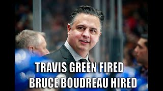 Travis Green From The Vancouver #Canucks Fired and Bruce Boudreau Hired! Dump and Chase Era is Over!