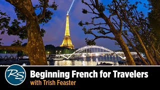 Beginning French for Travelers with Trish Feaster | Rick Steves Travel Talks