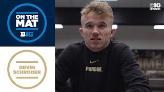 Devin Schroder's Quest of Glory | Purdue Wrestling | On The Mat