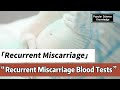 Unraveling the Mystery of Recurrent Miscarriage: A Deep Dive into the Role of Advanced Blood Test