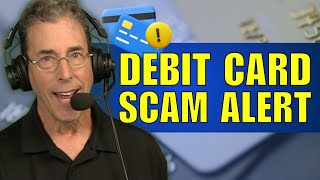 Debit Card Scam Alert
