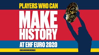 3 Players that can make history | Men's EHF EURO 2020