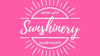 Proof With Sunshinery Truebluelozz