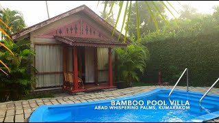 A Glimpse of Bamboo Pool Villa | Abad Whispering Palms | Kumarakom