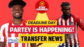 ARSENAL TRANSFER NEWS | PARTEY IS HAPPENING! | DEADLINE DAY SPECIAL |