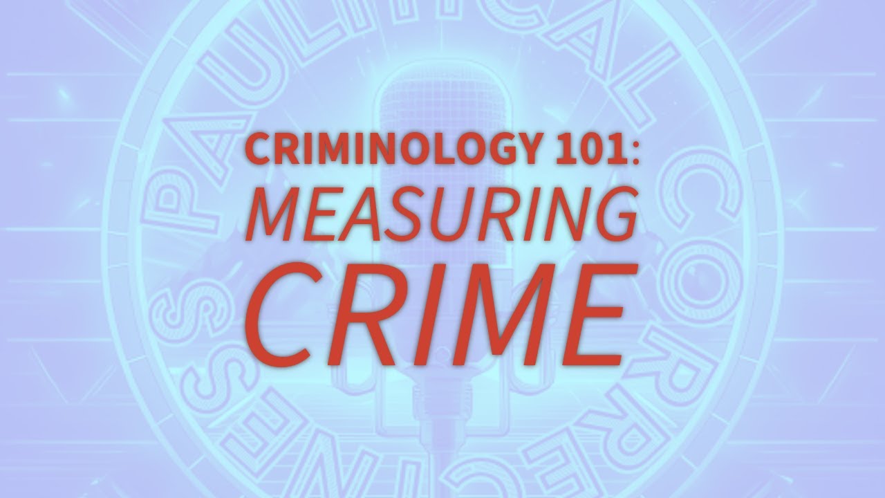 Measuring Crime Criminology 101 Youtube