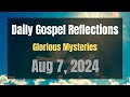 Daily Gospel Reflections for Aug 7, 2024 | Holy Rosary - Glorious Mysteries