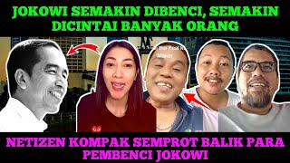 Jokowi dibenci, rakyat makin mencintai dan netizen kompak semprot balik pembencinya