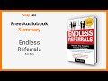 Endless Referrals by Bob Burg: 10 Minute Summary