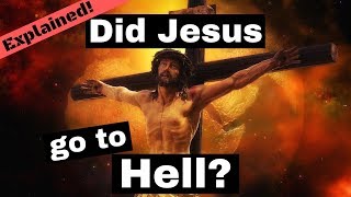 Where Did Jesus Go When He Died - Hell or Paradise?