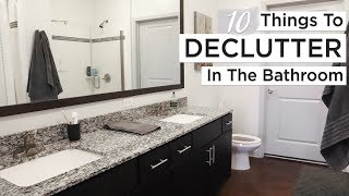 10 THINGS TO DECLUTTER IN YOUR BATHROOM | decluttering & organizing