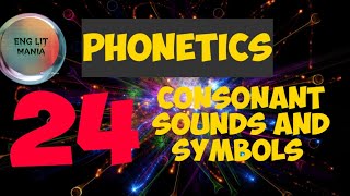 Phonetic- 24 Consonants (Symbols and sounds) #phonetics #englitmania