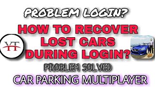 കാർ പാർക്കിംഗ് മൾട്ടിപ്ലെയറിൽ നഷ്ടപ്പെട്ട കാറുകൾ എങ്ങനെ വീണ്ടെടുക്കാം?