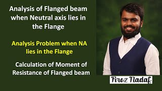 Analysis of Flanged beam when Neutral Axis lies in the Flanged. Analysis Problem of it.